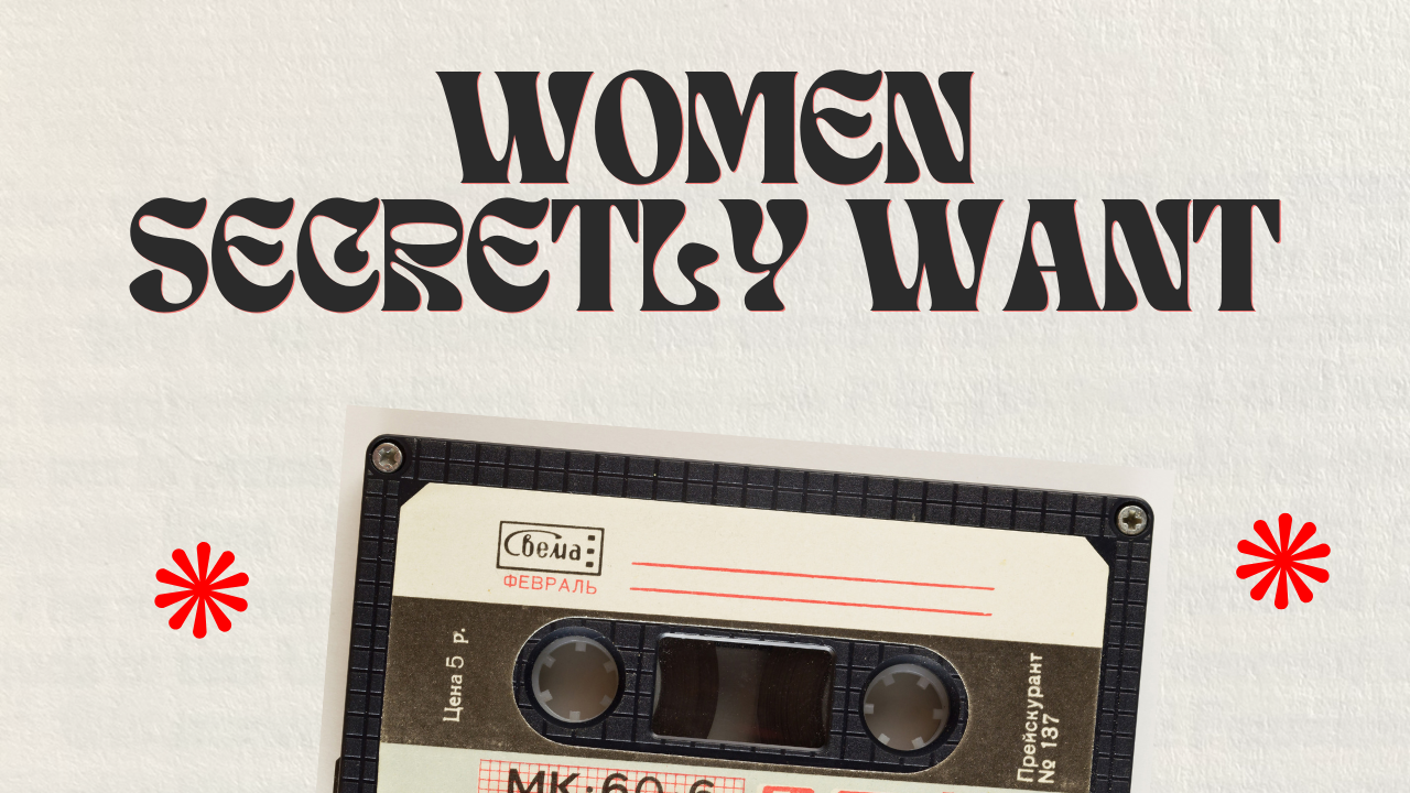 Women Secretly Want